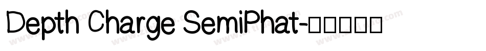 Depth Charge SemiPhat字体转换